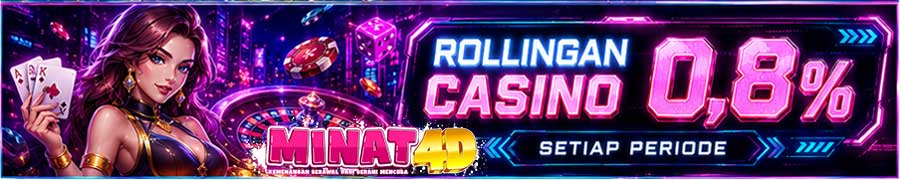 Bonus Rollingan Casino Minat4D